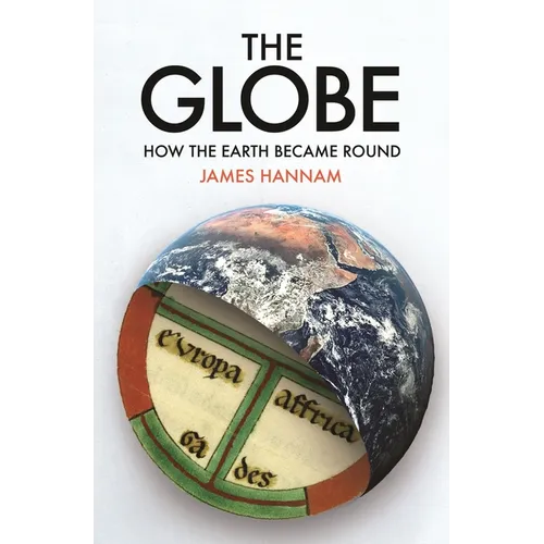 The Globe: How the Earth Became Round - Hardcover