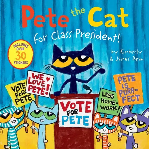 Pete the Cat for Class President!: Includes Over 30 Stickers! - Paperback