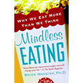 Mindless Eating: Why We Eat More Than We Think - Paperback