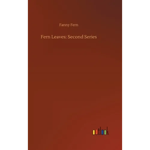 Fern Leaves: Second Series - Hardcover