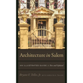 Architecture in Salem: An Illustrated Guide - Paperback