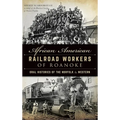 African American Railroad Workers of Roanoke: Oral Histories of the Norfolk & Western