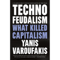 Technofeudalism: What Killed Capitalism - Paperback