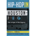 Hip Hop in Houston: The Origin and the Legacy