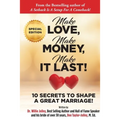 Make Love, Make Money, Make It Last!: 10 Secrets to Shape a Great Marriage - Paperback