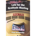 Late for the Gratitude Meeting - Paperback