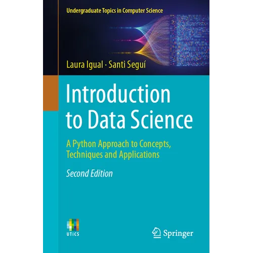 Introduction to Data Science: A Python Approach to Concepts, Techniques and Applications - Paperback