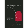 Underground Passages: Anarchist Resistance Culture, 1848-2011 - Paperback