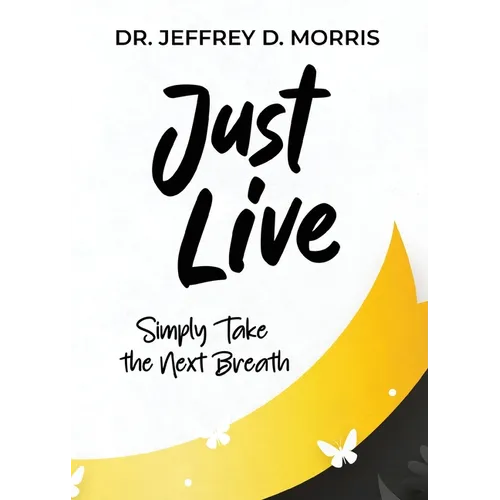 Just Live: A Guide to Preventing Suicide and Managing Mental Illness - Paperback