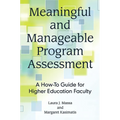 Meaningful and Manageable Program Assessment: A How-To Guide for Higher Education Faculty - Paperback