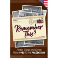 Remember This?: People, Things and Events from 1955 to the Present Day (US Edition)