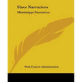 Slave Narratives: Mississippi Narratives