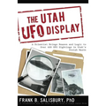 The Utah UFO Display: A Scientist's Report - Paperback