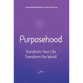 Purposehood: Transform Your Life, Transform the World - Paperback