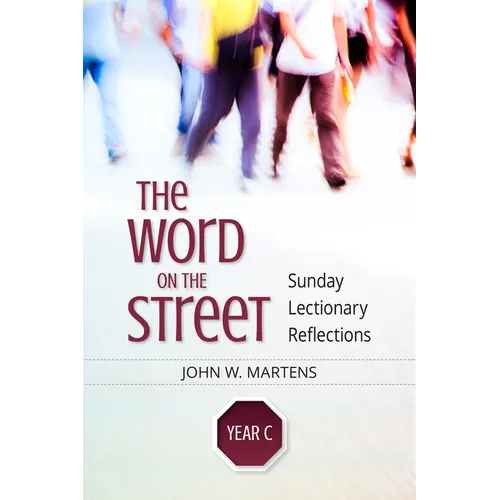 Word on the Street, Year C: Sunday Lectionary Reflections - Paperback