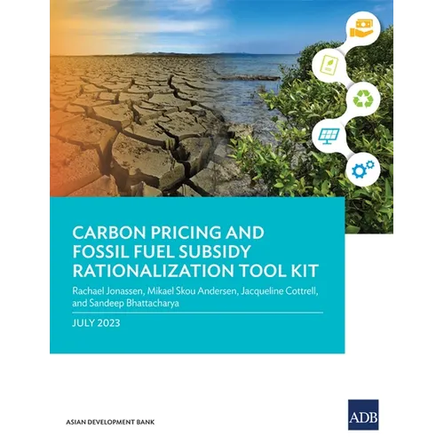 Carbon Pricing and Fossil Fuel Subsidy Rationalization Tool Kit - Paperback