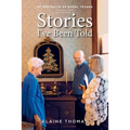 Stories I've Been Told - Volume 2: 25 Portraits of Rural Texans