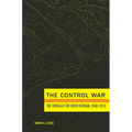 The Control War: The Struggle for South Vietnam, 1968-1975