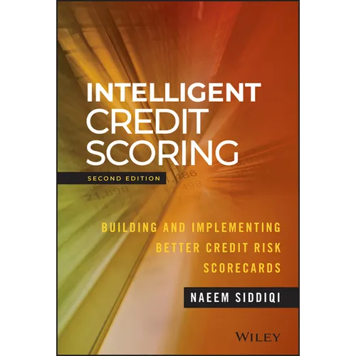 Intelligent Credit Scoring: Building and Implementing Better Credit Risk Scorecards - Hardcover