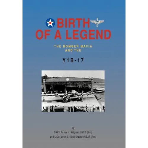 Birth of a Legend: The Bomber Mafia and the Y1b-17