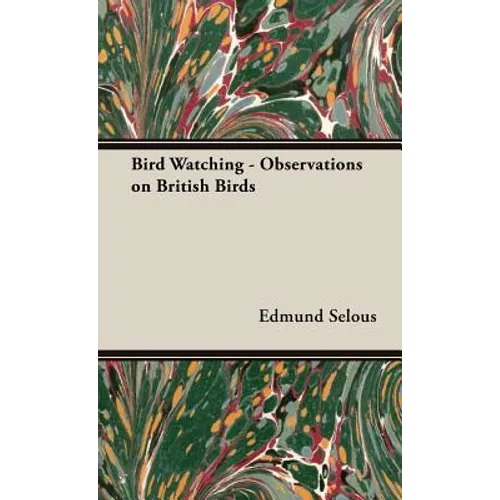 Bird Watching - Observations on British Birds - Hardcover