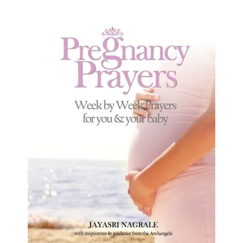 Pregnancy Prayers: Week by Week Prayers for You & Your Baby - Paperback