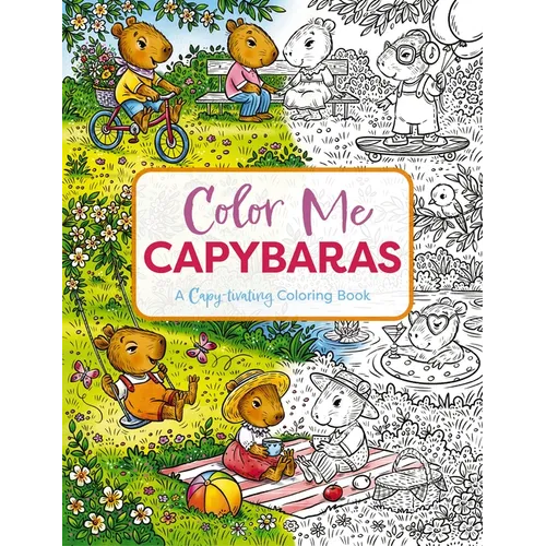 Color Me Capybaras: A Capy-Tivating Coloring Book - Paperback