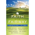 Faith in the Fairway: Inspiring Devotions from Pro Golfers - Paperback