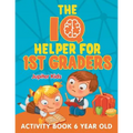 The IQ Helper for 1st Graders: Activity Book 6 Year Old - Paperback