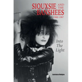 Into The Light: Siouxsie And The Banshees 1980-1987 - Paperback