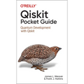 Qiskit Pocket Guide: Quantum Development with Qiskit - Paperback