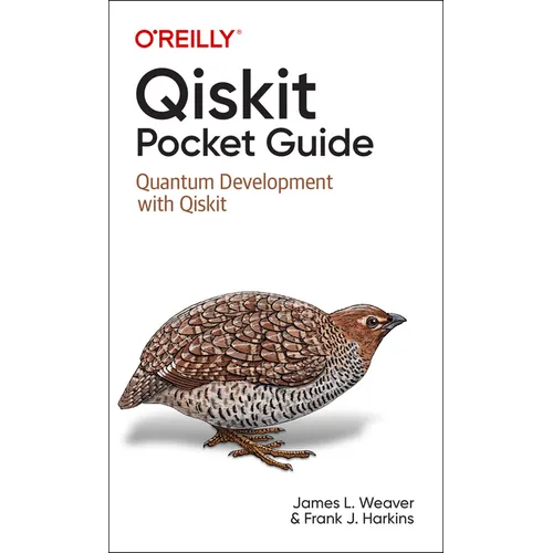 Qiskit Pocket Guide: Quantum Development with Qiskit - Paperback