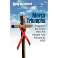 Mercy Triumphs: Inspiration for Those Infected or Affected by AIDS - Paperback