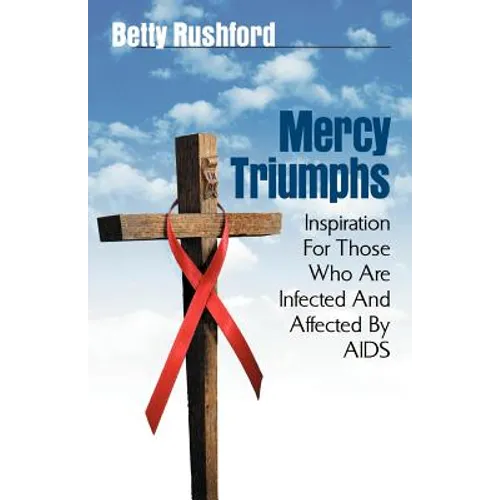 Mercy Triumphs: Inspiration for Those Infected or Affected by AIDS - Paperback