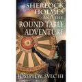 Sherlock Holmes and the Round Table Adventure. - Hardcover
