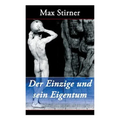 Der Einzige und sein Eigentum: Eine kritik der Junghegelianer - Paperback