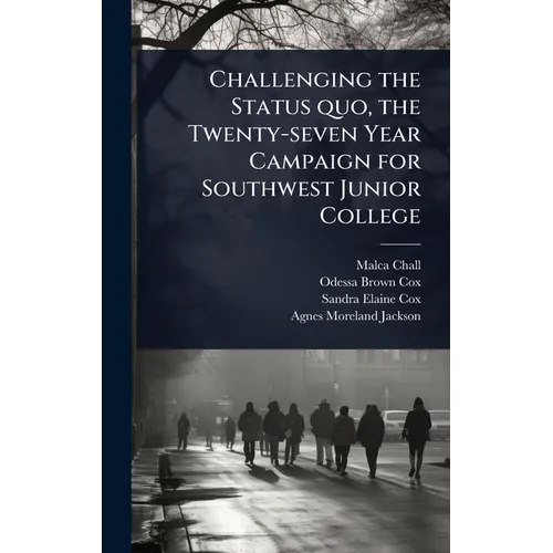 Challenging the Status quo, the Twenty-seven Year Campaign for Southwest Junior College
