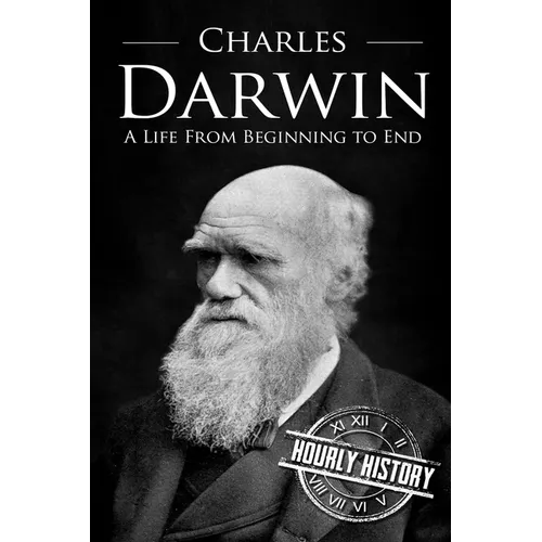 Charles Darwin: A Life From Beginning to End - Paperback