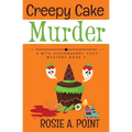 Creepy Cake Murder: A Culinary Cozy Mystery - Paperback