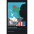 Identifying Roots: Alex Haley and the Anthropology of Scriptures - Hardcover