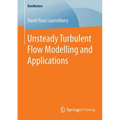Unsteady Turbulent Flow Modelling and Applications - Paperback