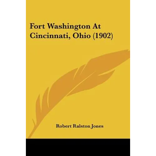 Fort Washington At Cincinnati, Ohio (1902) - Paperback