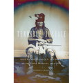 Terrible Justice: Sioux Chiefs and U.S. Soldiers on the Upper Missouri, 1854-1868