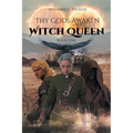 Thy Gods Awaken: Witch Queen - Book One - Paperback