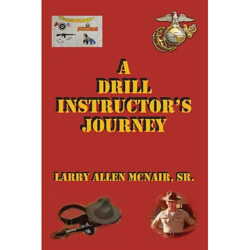 A Drill Instructor's Journey - Paperback