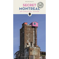 Secret Montreal: An Unusual Guide - Paperback