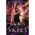 Burn the Skies - Paperback