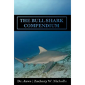 The Bull Shark Compendium - Paperback