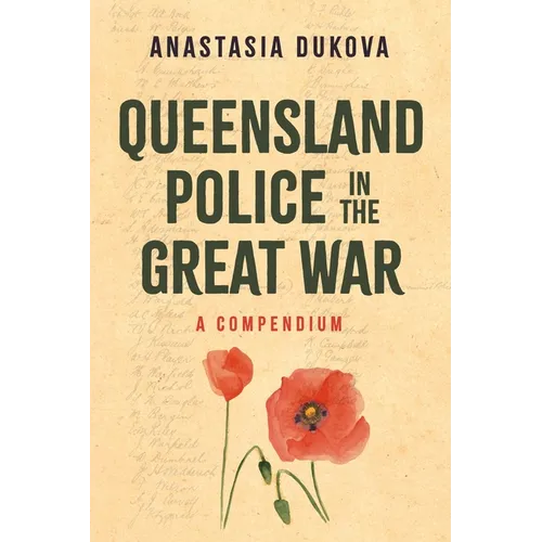 Queensland Police in the Great War: A Compendium