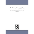 The Elements of Drawing; in Three Letters to Beginners. by John Ruskin ... With Illustrations Drawn by the Author.